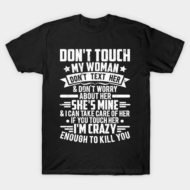 Don't touch my woman T-Shirt by SilverTee